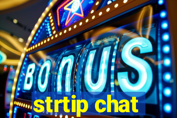 strtip chat